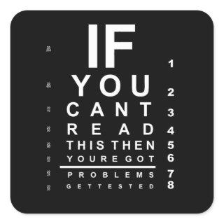 If you can read this eye test chart - Dark Square Sticker