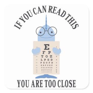 If you can read this you are too close square sticker