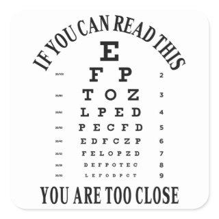 If you can read this you are too close square sticker