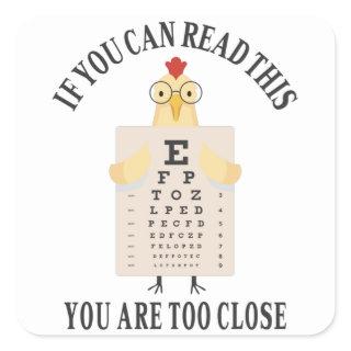 If you can read this you are too close square sticker