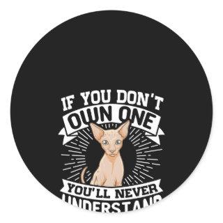 If You Don'T Own One Sphynx Cat Classic Round Sticker