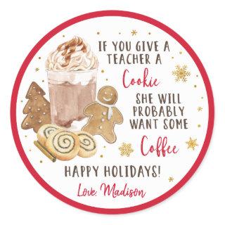 If You Give A Teacher A Cookie Winter Coffee Gift Classic Round Sticker