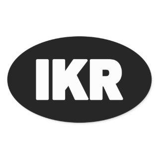 IKR | Text Slang Oval Sticker
