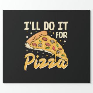 I'll Do It For Pizza