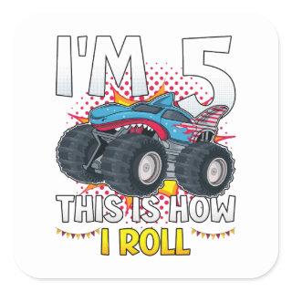 I'm 5 This is how I roll Monster Truck Square Sticker