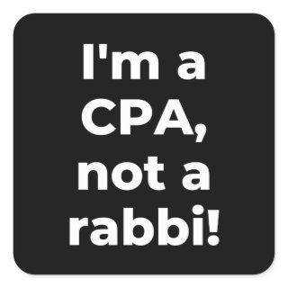 I'm a CPA, not a rabbi Square Sticker