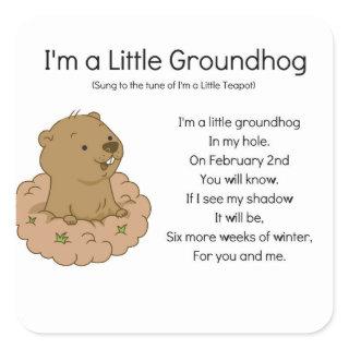 I'm a Little Groundhog Square Sticker