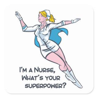 I'm a nurse what's your superpower square sticker