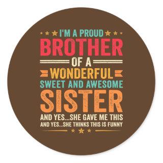 I'm A Proud Brother Of A Wonderful Sweet And Classic Round Sticker