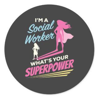 I'm a Social Worker What's Your Superpower Classic Round Sticker