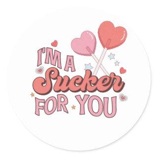 I'm a Sucker for You Classic Round Sticker
