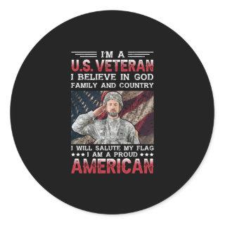 I'm A U.s Veteran Belivie In God Family And Countr Classic Round Sticker