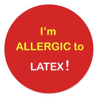 I'm Allergic - LATEX. Classic Round Sticker