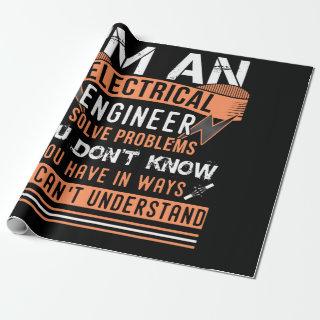 I'm An Electrical Engineer I Solve Problems