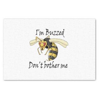 I'm buzzed don't bother me tissue paper
