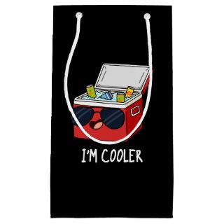 I'm Cooler Funny Ice Cooler Box Pun Dark BG Small Gift Bag