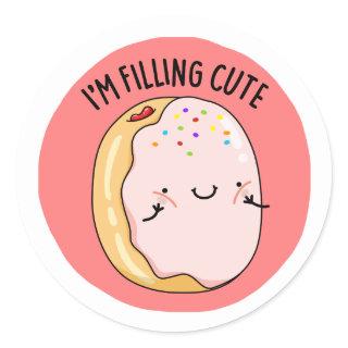 I'm Filling Cute Funny Frosted Jelly Donut Pun Classic Round Sticker