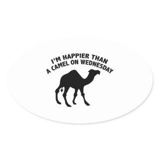 I'm Happier Than A Camel On Wednesday Oval Sticker