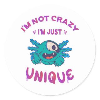 I'm not crazy I'm just unique Axolotl Classic Round Sticker