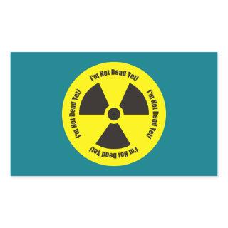 I'm Not Dead Yet!  Cancer Radiation Humor Button Rectangular Sticker