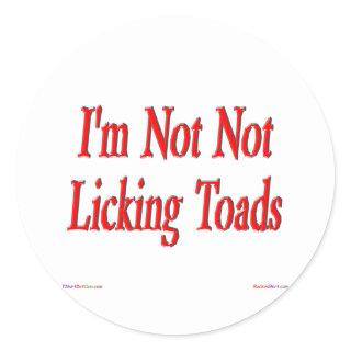 I'm Not, Not Licking Toads Sticker