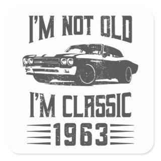 I'm not Old I'm Classic 1963 60th Birthday Car Square Sticker