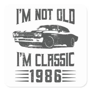 I'm not Old I'm Classic 1986 40th Birthday Car Square Sticker
