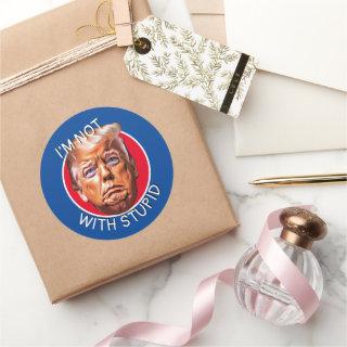 I'm Not With Stupid Trump Classic Round Sticker