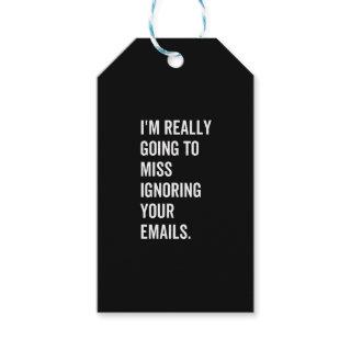 I'm really going to miss ignoring your emails gift tags