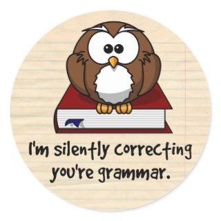 I'm Silently Correcting Your Grammar Wise Owl Classic Round Sticker