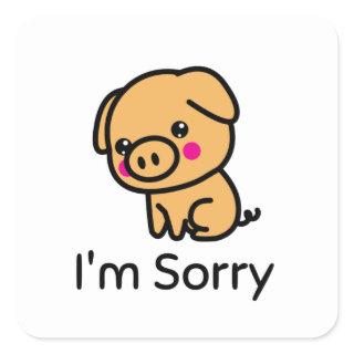 I'm Sorry Piglet Square Sticker