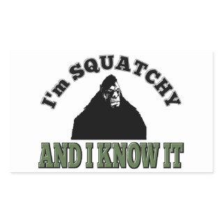 I'm SQUATCHY and I know it! Rectangular Sticker