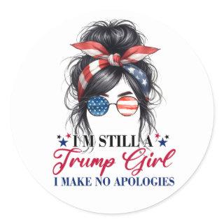 I'm Still A Trump Girl I Make No Apologies Classic Round Sticker