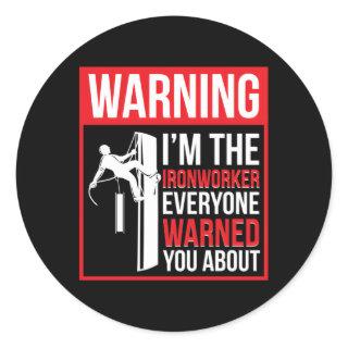 I'M The Ironworker Ironwork Ironworkers Classic Round Sticker