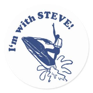 I'm with JET BIKE STEVE! Classic Round Sticker