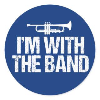 I'm With The Band Funny Trumpet Classic Round Sticker