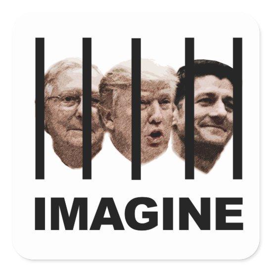Imagine Trump, McConnell and Ryan Behind Bars Square Sticker