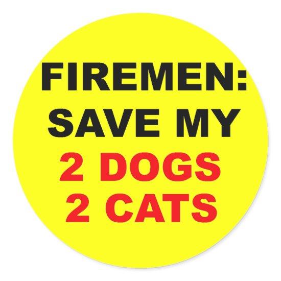 In Case of Fire Save My Dogs and Cats Classic Round Sticker