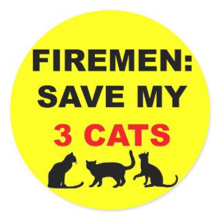 In Case of Fire Save My Three Cats Classic Round Sticker