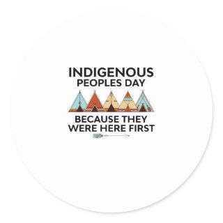 Indigenous Peoples Day They Were Here First Native Classic Round Sticker