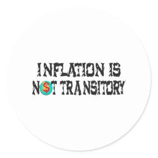 Inflation is not transitory classic round sticker