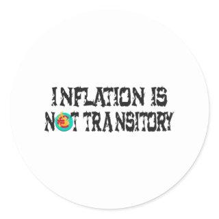 Inflation is not transitory classic round sticker