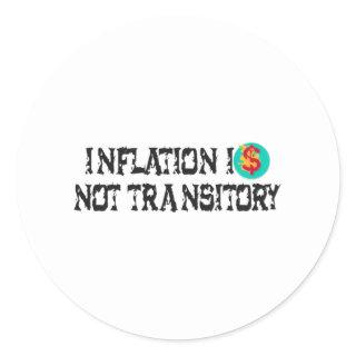 Inflation is not transitory classic round sticker