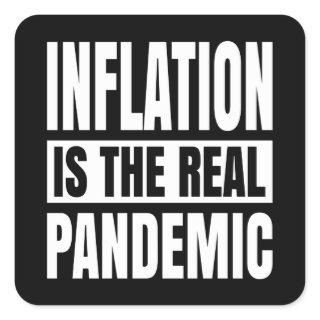 Inflation is the real pandemic square sticker