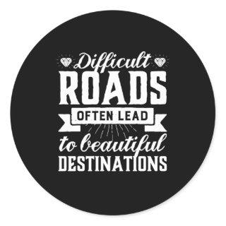 Inspirational Difficult Road Beautiful Destination Classic Round Sticker