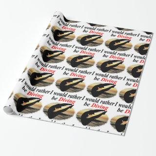 INSPIRATIONAL I WOULD RATHER BE DIVING DESIGN
