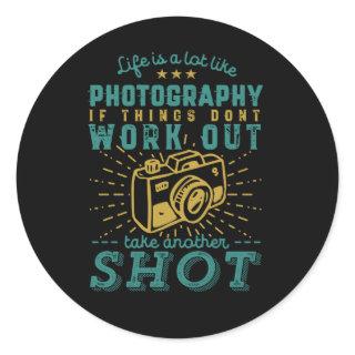 Inspirational Life Quote Photographer Classic Round Sticker