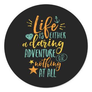 Inspirational Quote Life Is A Daring Adventure Classic Round Sticker
