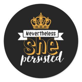 Inspirational Quote Nevertheless She Persisted Classic Round Sticker