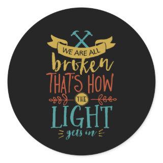 Inspirational Quote We're Broken Nobody Is Perfect Classic Round Sticker